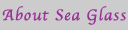 About Sea Glass